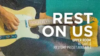 Rest on Us Lead Guitar Tutorial  + Tabs & HX/Helix Presets #restonus #upperroom #worshipcover