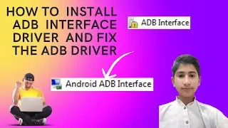 How to install ADB interface driver and fix the ADB driver 
