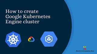 How to create Google Kubernetes Engine cluster @routetolearninghub#googlecloud #kubernetes #gke