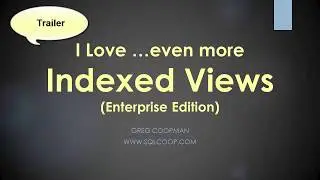Trailer for Indexed Views in SQL Server Enterprise Edition