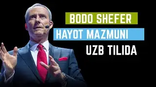 БОДО ШЕФЕР-ХАЁТ МАЗМУНИ УЗБ ТИЛИДА| BODO SHEFER-HAYOT MAZMUNI UZB TILIDA
