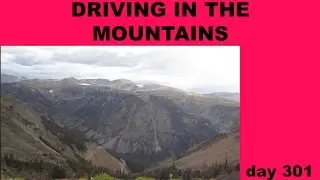 DRIVING THROUGH THE MOUNTAINS!! day 301 (9/3/2015)