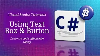 How to Use Text Box and Button in Visual Studio C# - C# textbox and button tutorial