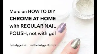 BEAUTYGEEKS: More CHROME w REGULAR POLISH, no gel