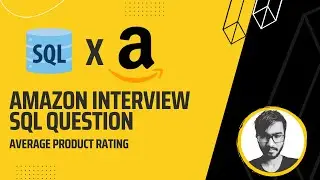 Amazon | SQL Interview Problem | Fetching Average Rating