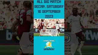 All Big Match Recap September 16th, 2023 #ultimatefootballhighlight #shorts #yearofyou #football