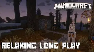Minecraft Relaxed Long Play With Commentary | Relax, Study, Sleep