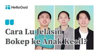 Opini Mereka Cara Jelasin Bokep ke Anak Kecil | HelloGod Opini Anak Muda