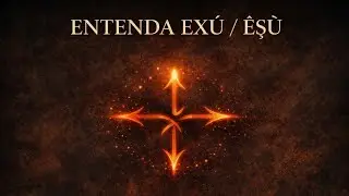 ENTENDA EXÚ - UMBANDA