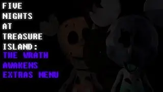 FNaTI: The Wrath Awakens Extras Menu