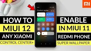 How to Enable MIUI 12 Control center+ Super Wallpaper In any Xiaomi device Without Root|Redmi Note 5
