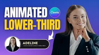 How to Make  Animated Lower Thirds in Canva (FAST& Easy!) 