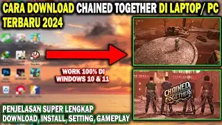 Cara Download Chained Together Di Laptop Terbaru 2024 | Cara Main Chained Together Di Pc