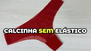 COMO fazer Calcinha sem elástico?