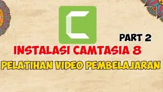 Cara Instalasi Camtasia  8 Pelatihan Pembuatan Video Pembelajaran | Part 2 | Day 1
