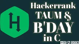 Taum and bday hackerrank solution in c @BE A GEEK | Hindi |
