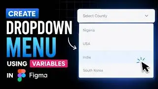 How to Create a Dropdown Menu in Figma Using Variables (Advanced Tutorial)
