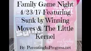 Family Game Night Featuring Sunk by Winning Moves & The Little Kernel
