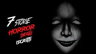 7 Storie Horror Degli Iscritti
