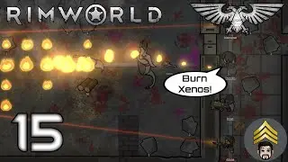 Rimworld - Warhammer 40k (Imperial Guard) Ep 15