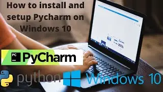 Install and setup Pycharm on Windows 10 (2020 edition)
