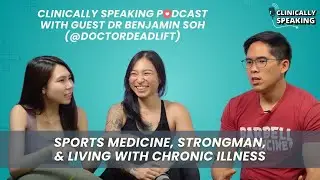 Clinically Speaking | Sports Medicine, Strongman & Living with AS - with Dr Benjamin @doctordeadlift