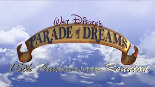 Walt Disney's Parade of Dreams 15th Anniversary Reunion Video