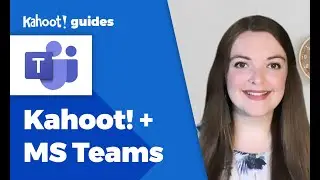 Kahoot! for business guide: how to use Kahoot! from within Microsoft Teams