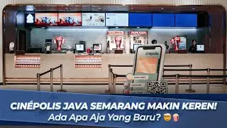 🍿 WAJAH BARU CINÉPOLIS JAVA SUPERMALL SEMARANG! 😍🫶