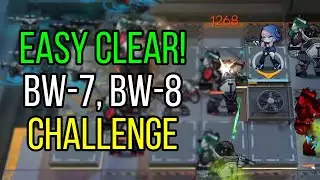 Easy Clear! BW-7 and BW-8 Challenge Stage | Arknights