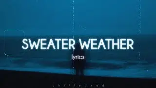 The Neighbourhood - Sweater Weather (Lyrics)