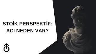 Stoik Perspektiften Acı | Podcast