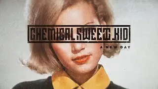 CHEMICAL SWEET KID - A NEW DAY