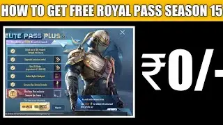 HOW TO GET FREE SEASON 15 ROYAL PASS IN PUBG MOBILE ||  FREE ROYAL PASS