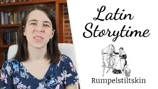 Rumpelstiltskin | Latin Storytime