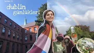 dublin günlükleri | yüksek lisans başvuru sürecim, oda turu & dublin'den kesitler
