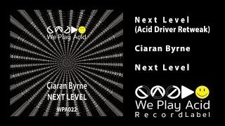 Ciaran Byrne - Next Level (Acid Driver Retweak)