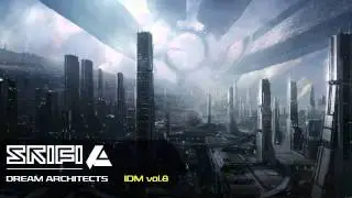 Ambient IDM mix - DREAM ARCHITECTS - Vol.8 by SkiFi