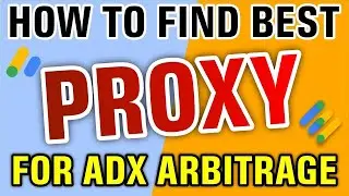 How to Find best Proxy for ADX & AdSense Arbitrage 💥 Best Proxy for ADX Arbitrage 🔥