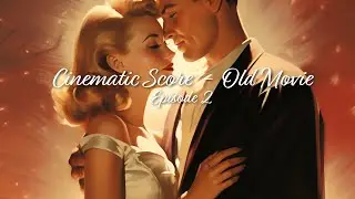 Relaxing Instrumental Old Movie Compilation - Episode 2  | Nostalgic Melodies of a 1950s Love Story