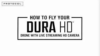 How to fly your PROTOCOL DURA HD™ Drone with Live Streaming HD Camera