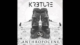 KR3TURE - Anthropocene