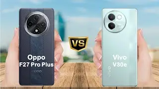 Oppo F27 Pro Plus vs Vivo V30e || Full comparison || Which is better ?