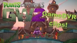 Literally all of my GameDVR clips from playing Plants vs. Zombies: Garden Warfare 2