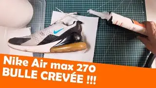 Réparer des Nike air max 270 crevées avec du silicone