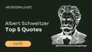 Unlocking Wisdom Albert Schweitzer's Top 5 Quotes for a Meaningful Life that deeply connect with you