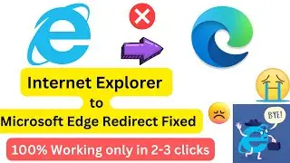 How to Fix Internet explorer redirect to Microsoft edge | IE to Edge redirect Fixed Super easy