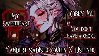 Obey me sweetheart (Yandere Sadistic Queen X Listener)(F4A)//ASMR//VA//