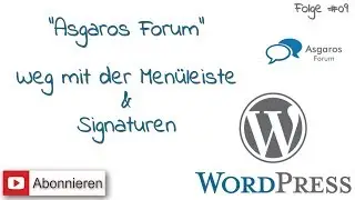 WordPress #9 - Asgaros Forum Menübar entfernen & Signaturen