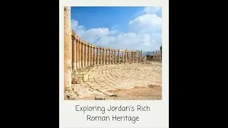 Exploring Jordan's Rich Roman Heritage